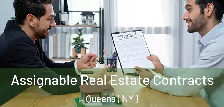  Assignable Real Estate Contracts Queens ( NY )
