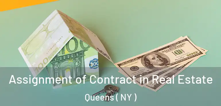  Assignment of Contract in Real Estate Queens ( NY )