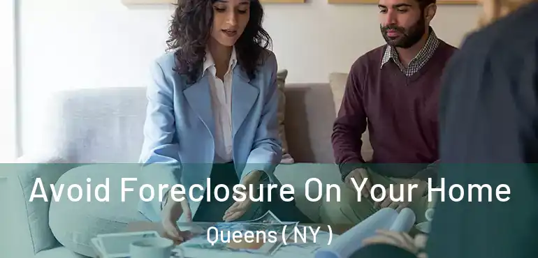  Avoid Foreclosure On Your Home Queens ( NY )