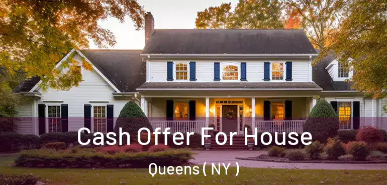  Cash Offer For House Queens ( NY )