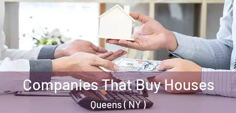 Companies That Buy Houses Queens ( NY )