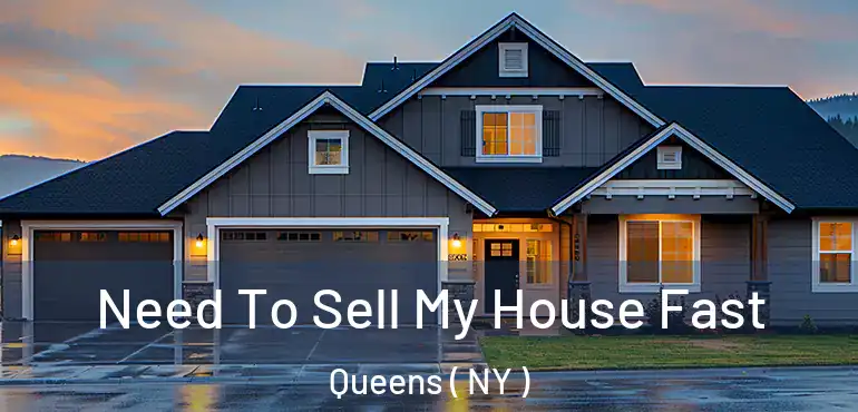  Need To Sell My House Fast Queens ( NY )