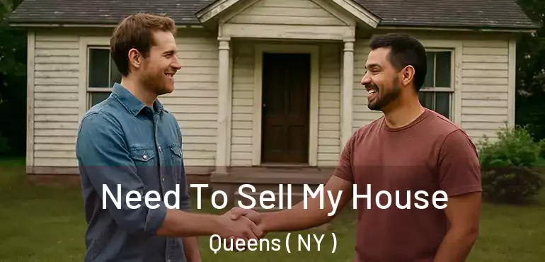  Need To Sell My House Queens ( NY )
