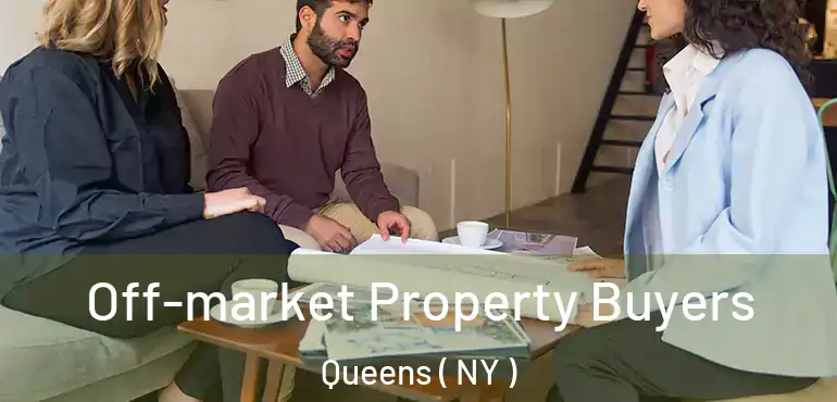  Off-market Property Buyers Queens ( NY )
