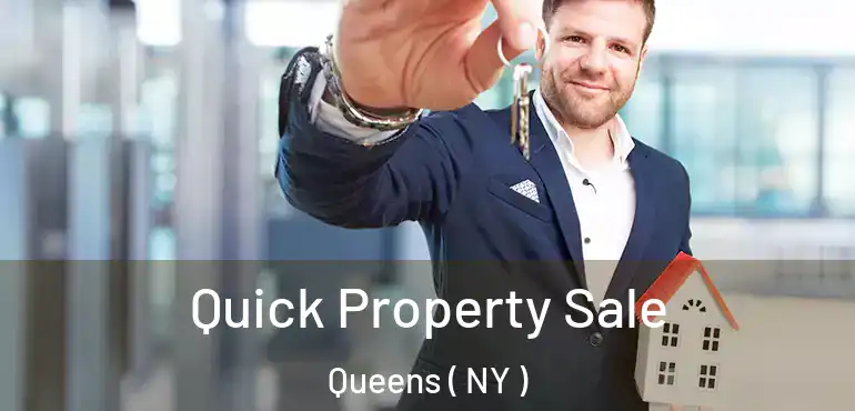  Quick Property Sale Queens ( NY )