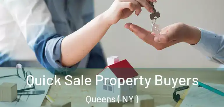  Quick Sale Property Buyers Queens ( NY )