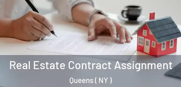  Real Estate Contract Assignment Queens ( NY )