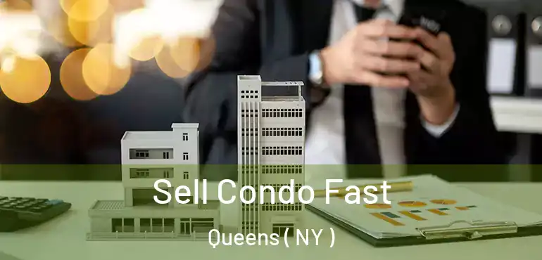  Sell Condo Fast Queens ( NY )