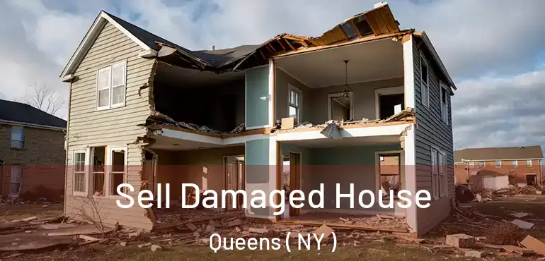  Sell Damaged House Queens ( NY )
