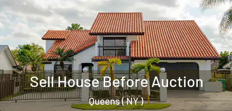  Sell House Before Auction Queens ( NY )
