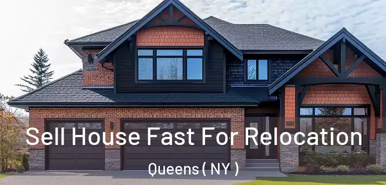  Sell House Fast For Relocation Queens ( NY )
