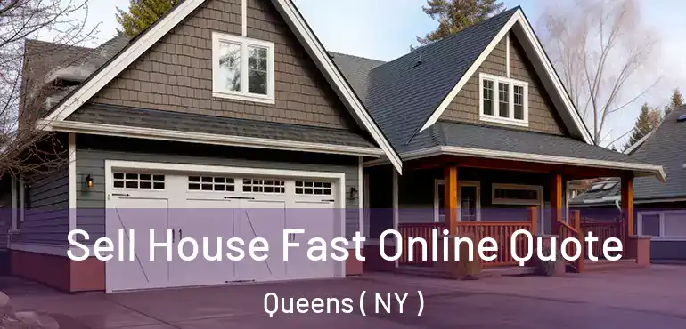  Sell House Fast Online Quote Queens ( NY )
