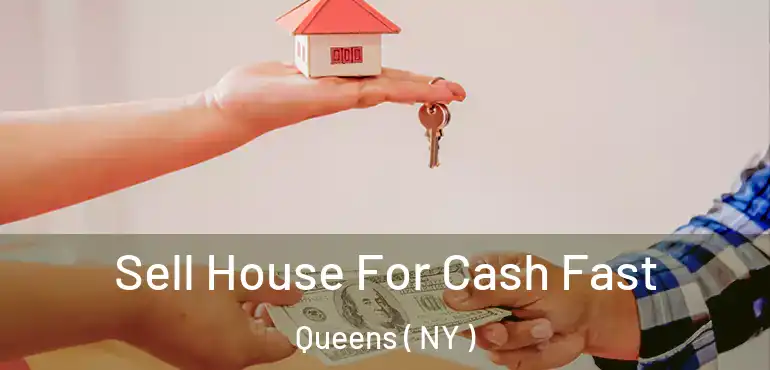  Sell House For Cash Fast Queens ( NY )