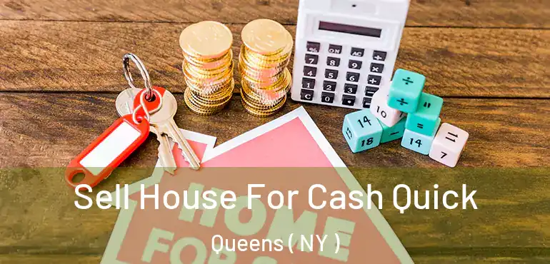  Sell House For Cash Quick Queens ( NY )