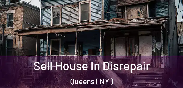 Sell House In Disrepair Queens ( NY )