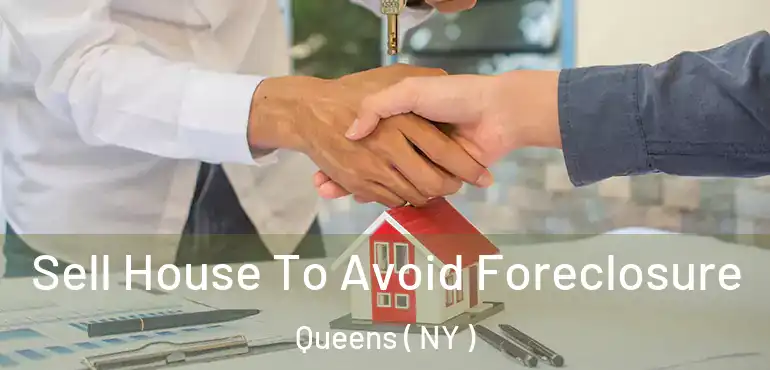  Sell House To Avoid Foreclosure Queens ( NY )