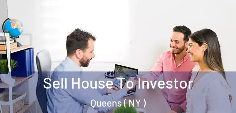  Sell House To Investor Queens ( NY )