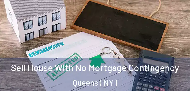  Sell House With No Mortgage Contingency Queens ( NY )