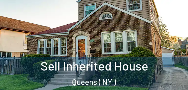  Sell Inherited House Queens ( NY )