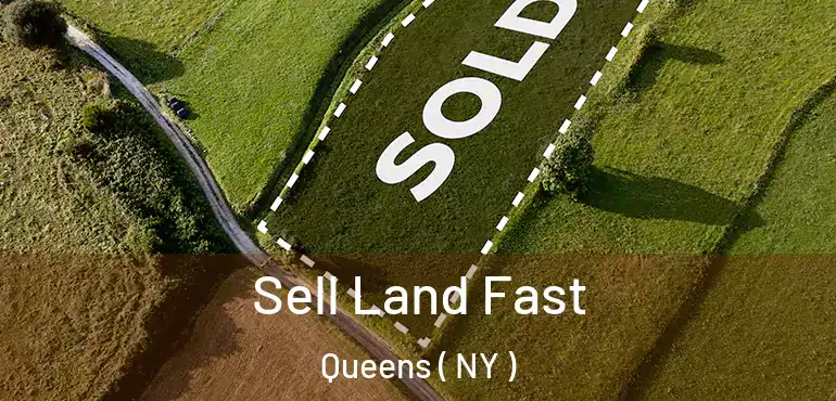  Sell Land Fast Queens ( NY )