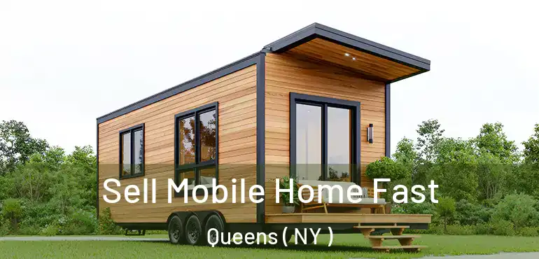  Sell Mobile Home Fast Queens ( NY )