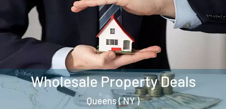  Wholesale Property Deals Queens ( NY )
